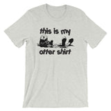 This Is My Otter Shirt T-Shirt (Unisex)