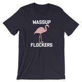 Wassup Flockers T-Shirt (Unisex)