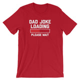 Dad Joke Loading T-Shirt (Unisex)