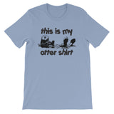 This Is My Otter Shirt T-Shirt (Unisex)