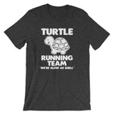Turtle Running Team (We're Slow As Shell) T-Shirt (Unisex)