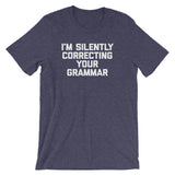 I'm Silently Correcting Your Grammar T-Shirt (Unisex)