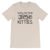 Show Me Your Kitties T-Shirt (Unisex)