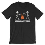 It's All Fun & Games Until Someone Loses A Wiener T-Shirt (Unisex)