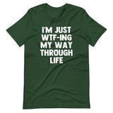 I'm Just WTF-ing My Way Through Life T-Shirt (Unisex)