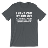 I Have CDO T-Shirt (Unisex)