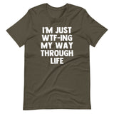 I'm Just WTF-ing My Way Through Life T-Shirt (Unisex)