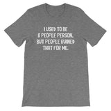 I Used To Be A People Person T-Shirt (Unisex)
