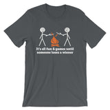 It's All Fun & Games Until Someone Loses A Wiener T-Shirt (Unisex)