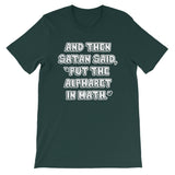 And Then Satan Said Put The Alphabet In Math T-Shirt (Unisex)