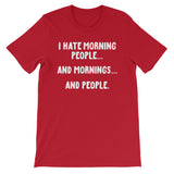 I Hate Morning People T-Shirt (Unisex)