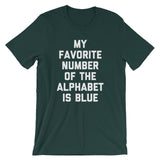 My Favorite Number Of The Alphabet Is Blue T-Shirt (Unisex)