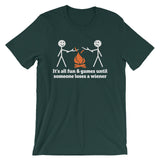 It's All Fun & Games Until Someone Loses A Wiener T-Shirt (Unisex)