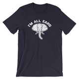 I'm All Ears T-Shirt (Unisex)