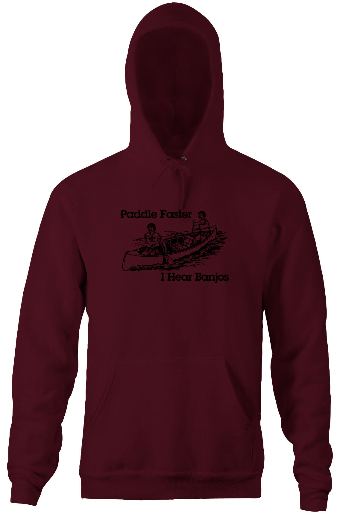 Paddle Faster, I Hear Banjos Hoodie