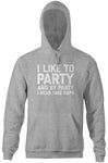 I Like To Party (And By Party I Mean Take Naps) Hoodie