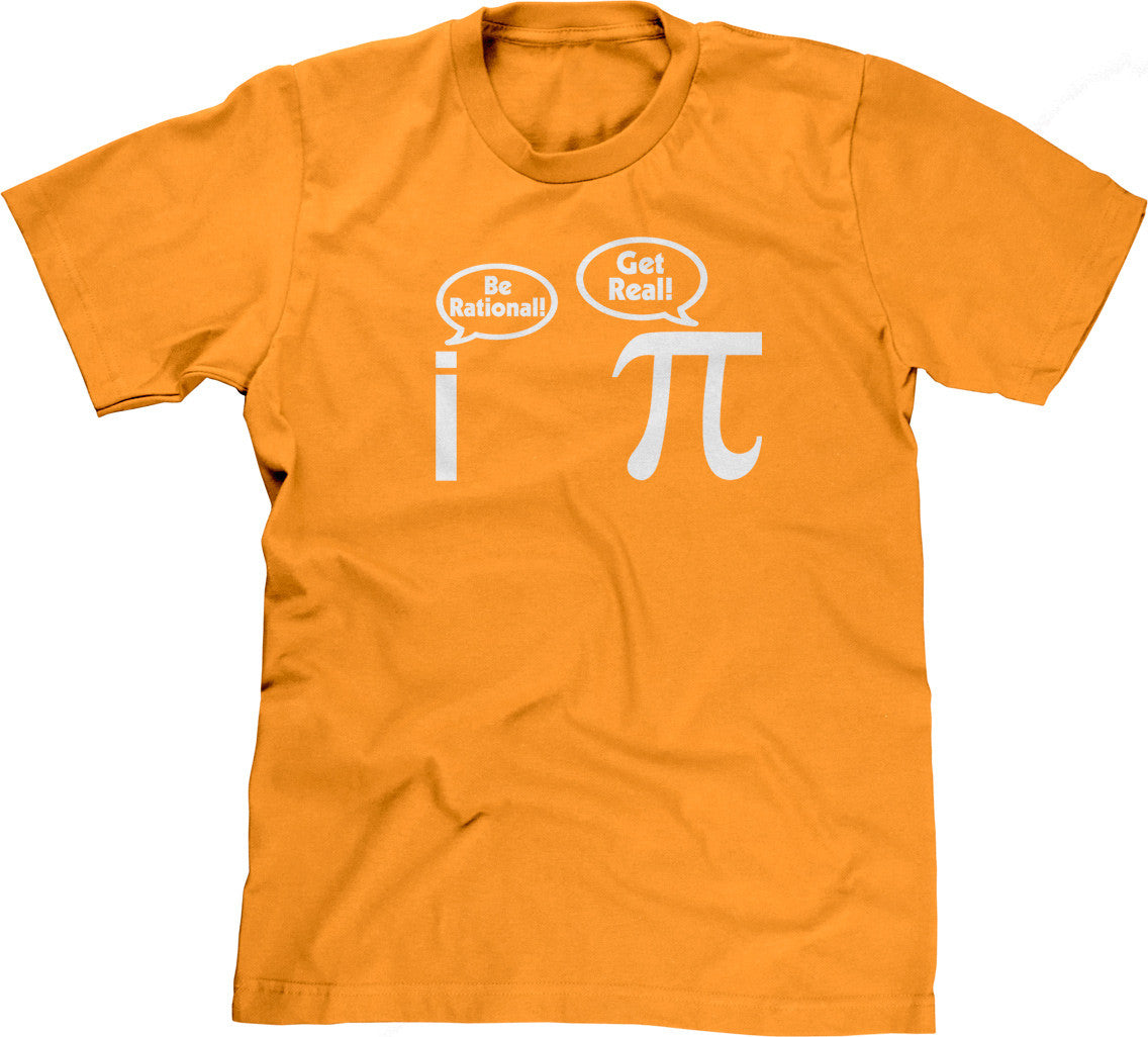 Be Rational! Get Real! T-Shirt (Unisex)