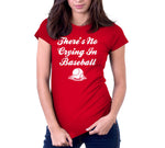 There's No Crying In Baseball T-Shirt