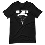 Oh Chute T-Shirt (Unisex)