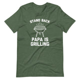 Stand Back (Papa Is Grilling) T-Shirt (Unisex)