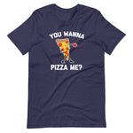 You Wanna Pizza Me? T-Shirt (Unisex)