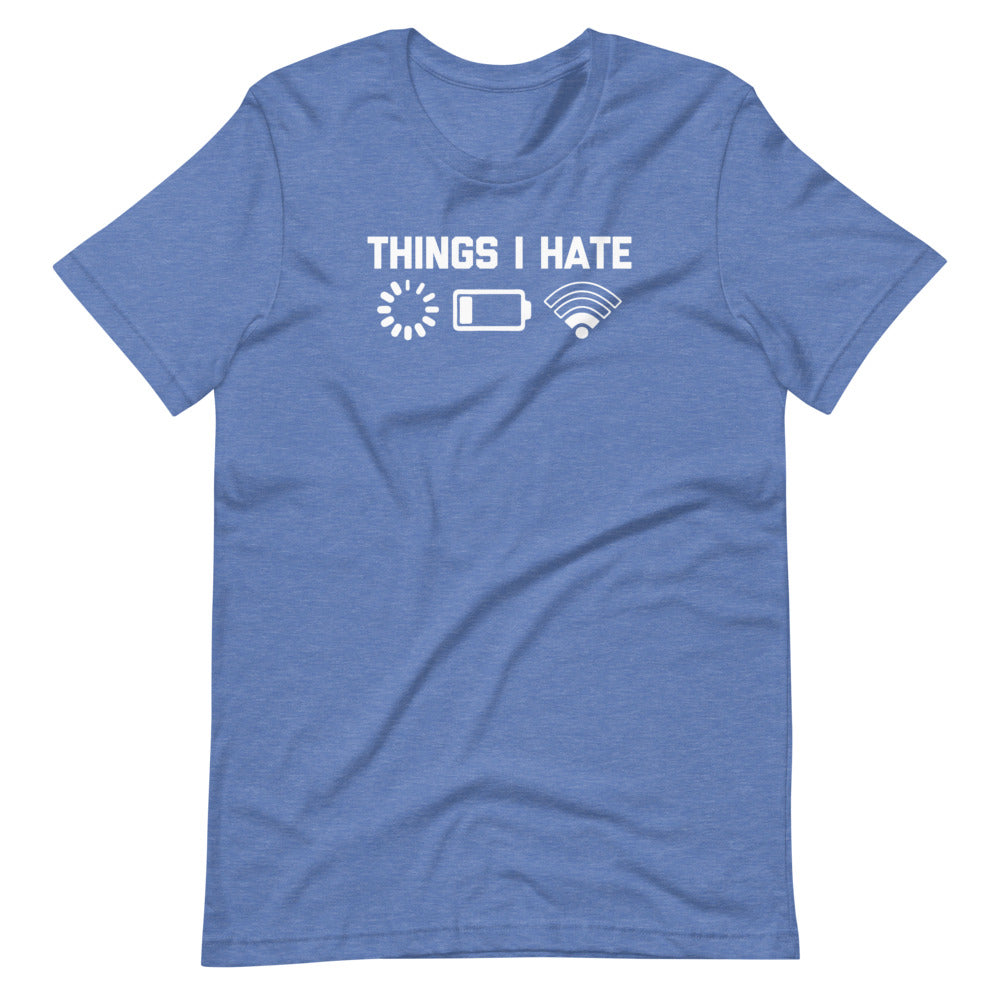 Things I Hate T-Shirt (Unisex)