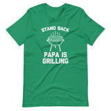 Stand Back (Papa Is Grilling) T-Shirt (Unisex)
