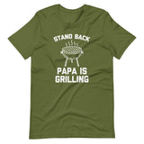 Stand Back (Papa Is Grilling) T-Shirt (Unisex)