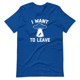 I Want To Leave T-Shirt (Unisex)