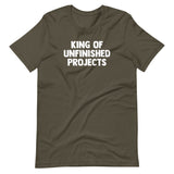 King Of Unfinished Projects T-Shirt (Unisex)