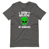 I Don't Believe In Humans T-Shirt (Unisex)