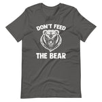 Don't Feed The Bear T-Shirt (Unisex)