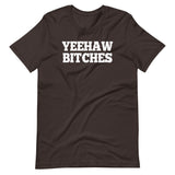 Yeehaw Bitches T-Shirt (Unisex)