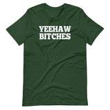 Yeehaw Bitches T-Shirt (Unisex)