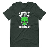 I Don't Believe In Humans T-Shirt (Unisex)