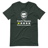 Abraham Lincoln Ford's Theatre Review (One Star, Would Not Recommend) T-Shirt (Unisex)