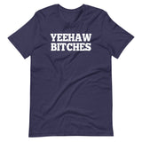 Yeehaw Bitches T-Shirt (Unisex)