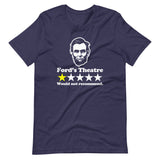 Abraham Lincoln Ford's Theatre Review (One Star, Would Not Recommend) T-Shirt (Unisex)