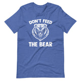 Don't Feed The Bear T-Shirt (Unisex)