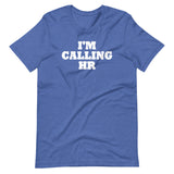 I'm Calling HR T-Shirt (Unisex)