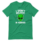I Don't Believe In Humans T-Shirt (Unisex)