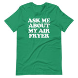 Ask Me About My Air Fryer T-Shirt (Unisex)
