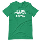 It's The Economy, Stupid T-Shirt (Unisex)