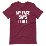 My Face Says It All T-Shirt (Unisex)