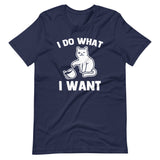 I Do What I Want (Cat) T-Shirt (Unisex)
