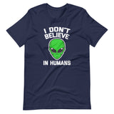 I Don't Believe In Humans T-Shirt (Unisex)