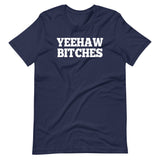 Yeehaw Bitches T-Shirt (Unisex)