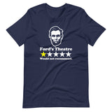 Abraham Lincoln Ford's Theatre Review (One Star, Would Not Recommend) T-Shirt (Unisex)