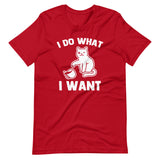 I Do What I Want (Cat) T-Shirt (Unisex)