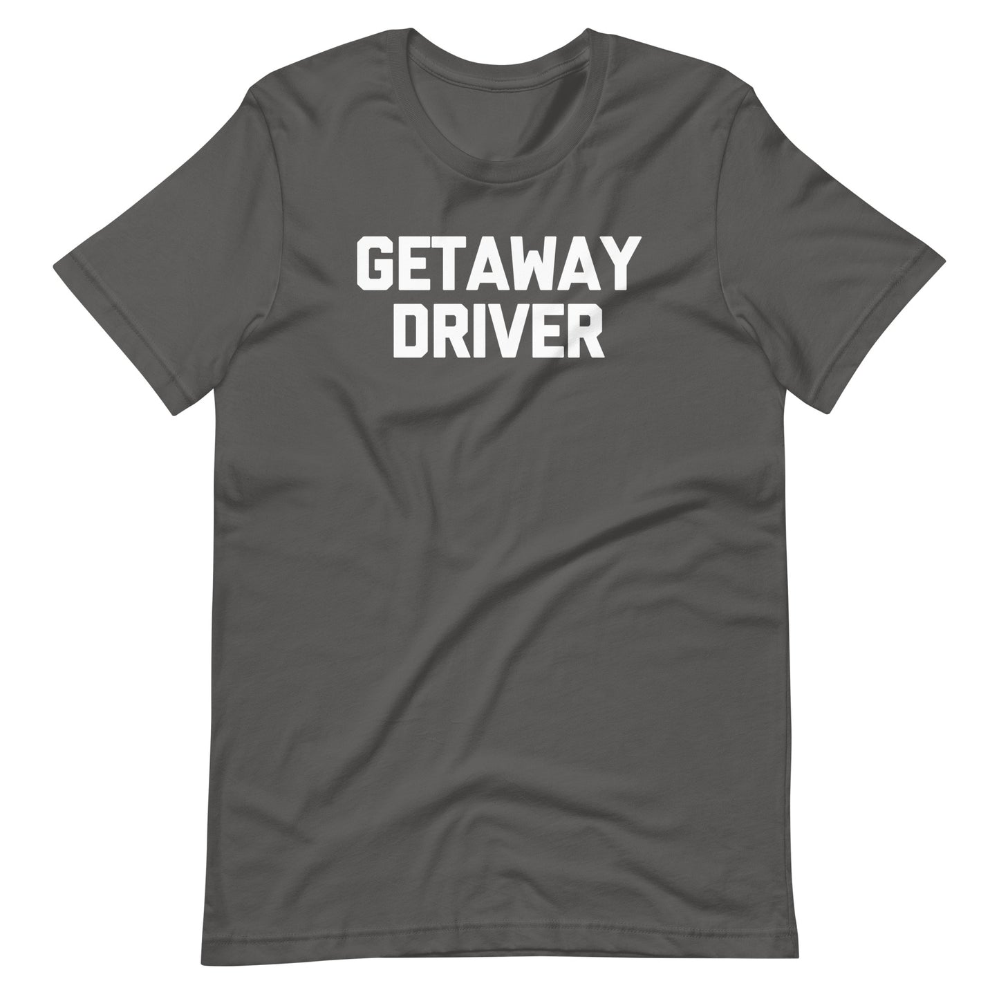 Getaway Driver T-Shirt (Unisex)
